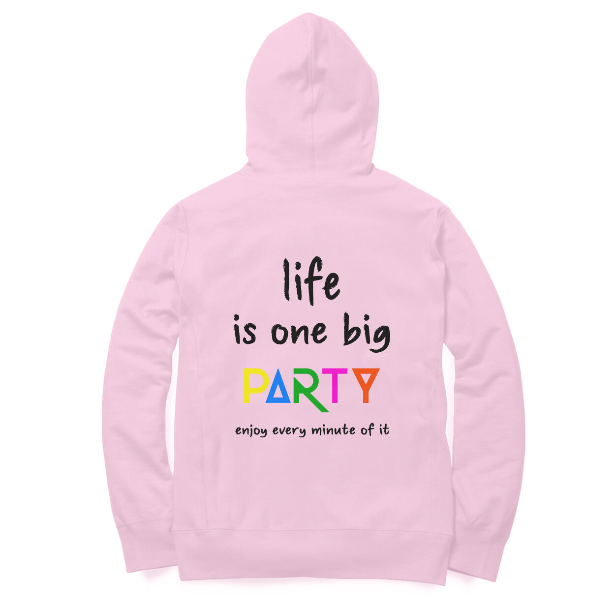 Trendy Hoodie - Life is a party