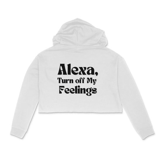 Alexa Turn off feelings Hoodie