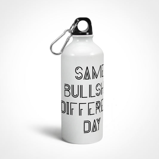 Same Bullshit Different Day - Sipper Bottle